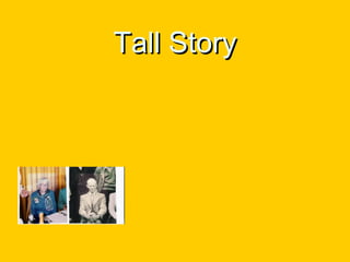 Tall Story
 