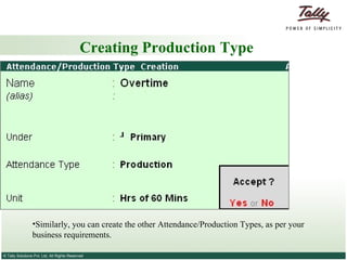 Creating Production Type Similarly, you can create the other Attendance/Production Types, as per your business requirements. 