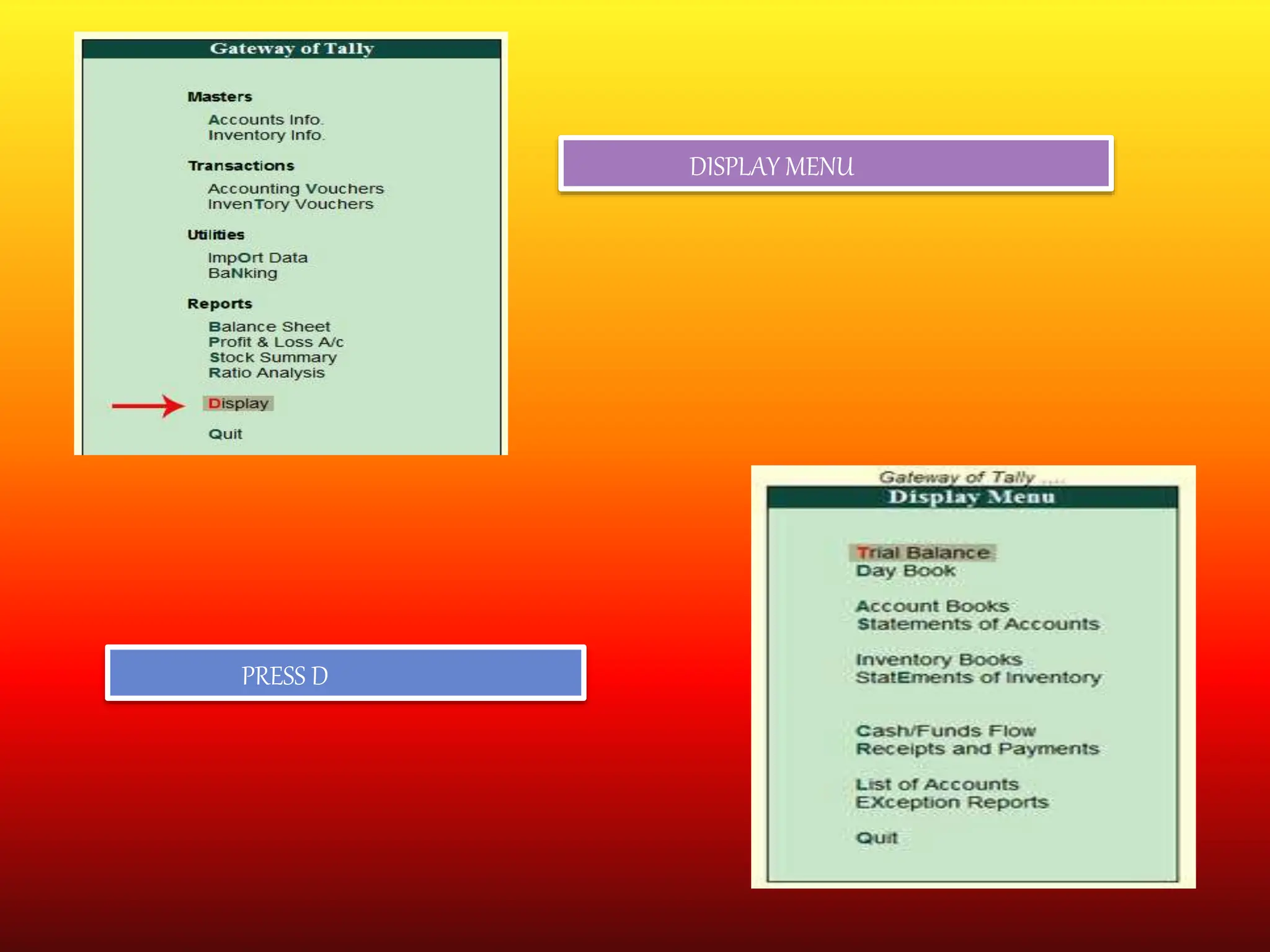 DISPLAY MENU
PRESS D
 
