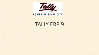 TALLY ERP 9
 