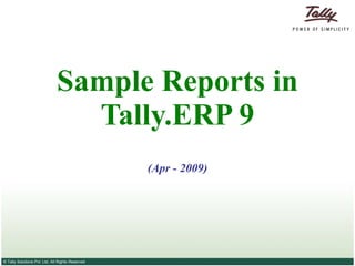 Sample Reports in Tally.ERP 9 (Apr - 2009) 