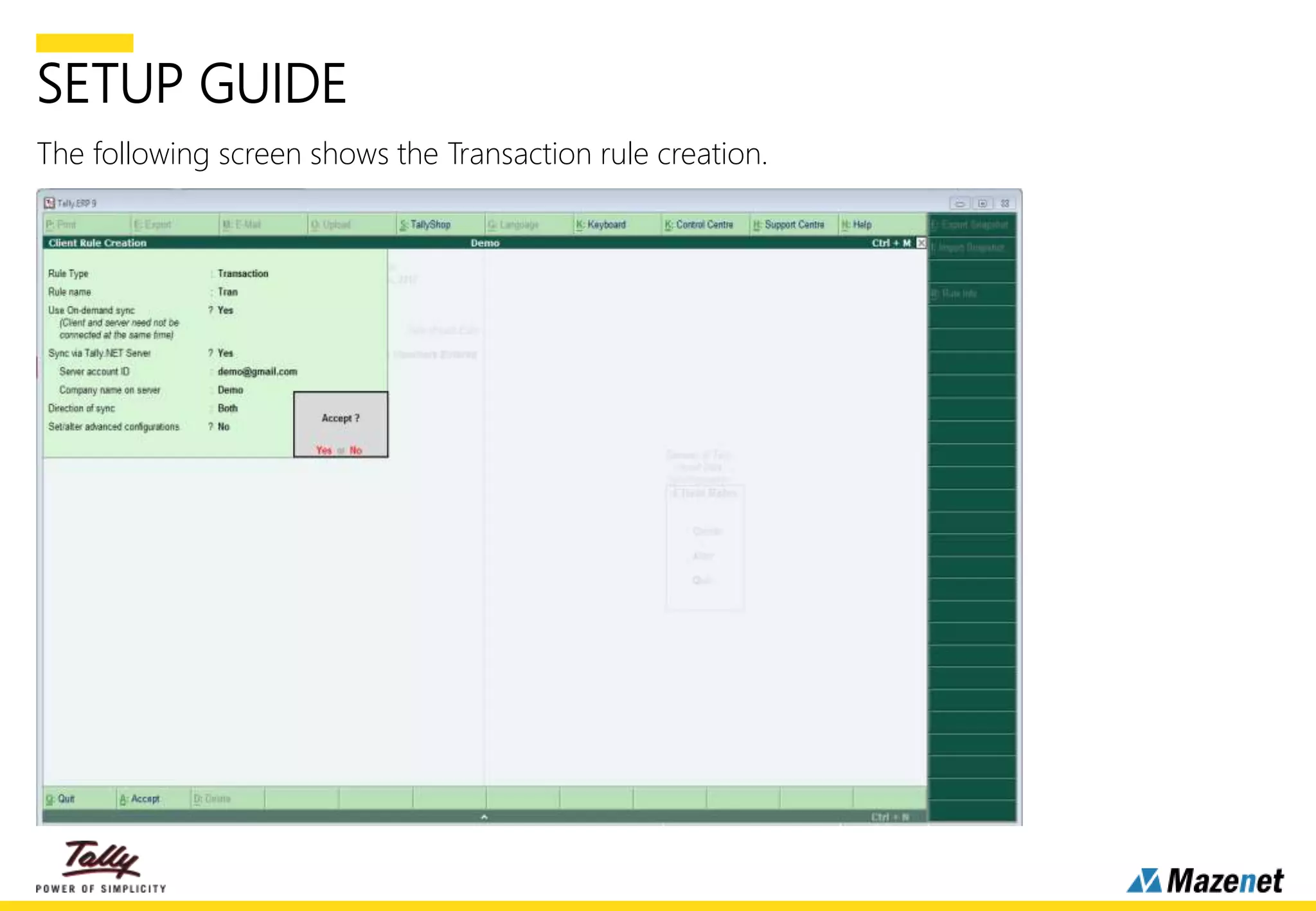 SETUP GUIDE
The following screen shows the Transaction rule creation.
 