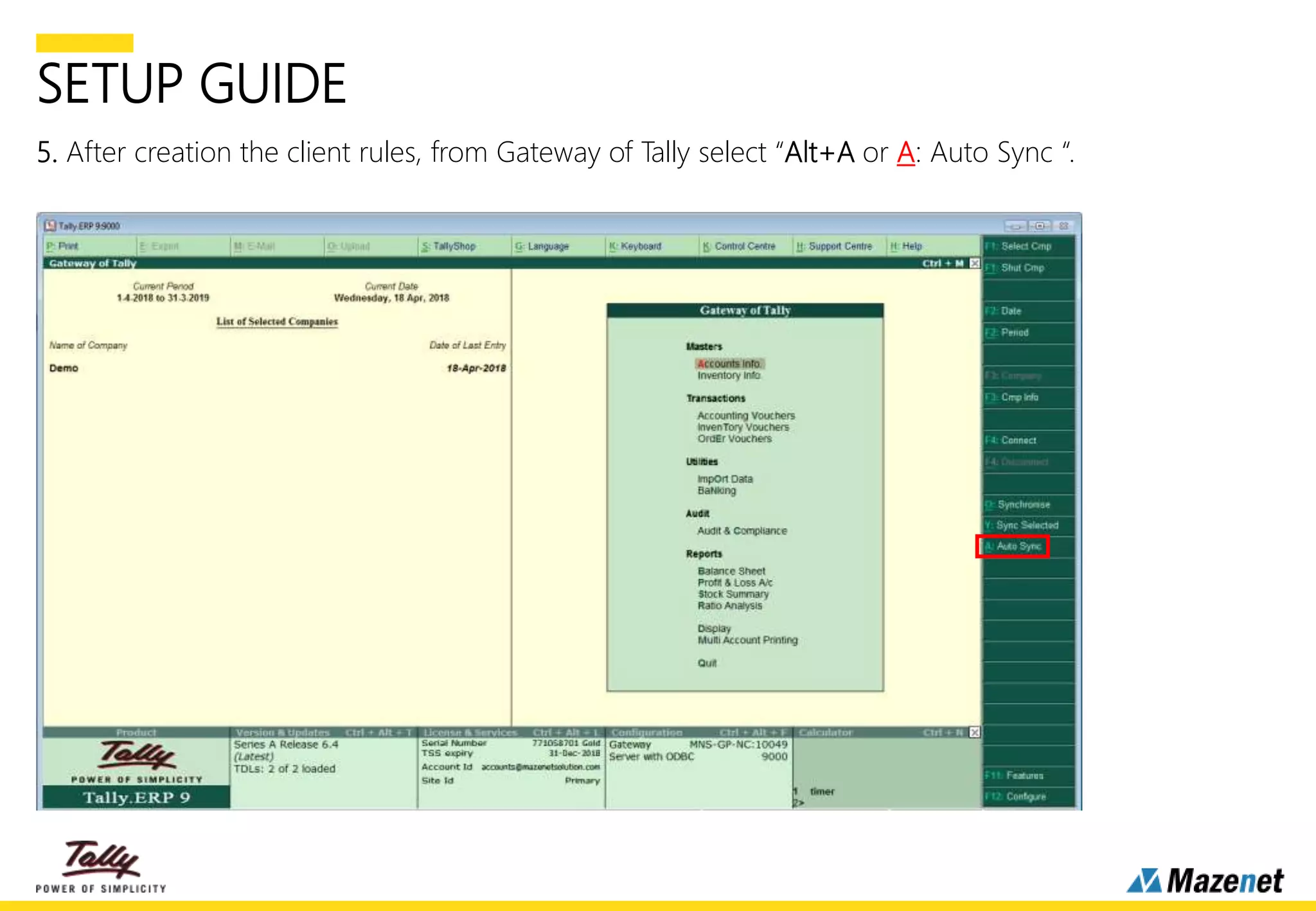 SETUP GUIDE
5. After creation the client rules, from Gateway of Tally select “Alt+A or A: Auto Sync “.
 
