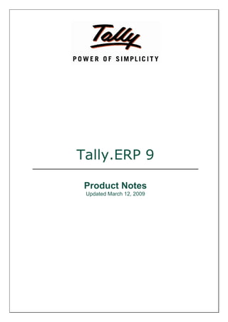 Tally.ERP 9
Product Notes
Updated March 12, 2009
 