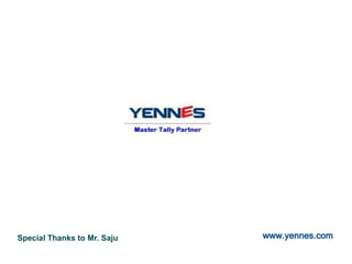 Special Thanks to Mr. Saju

www.yennes.com

 