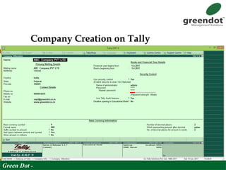 Company Creation on Tally
Green Dot -
 