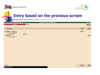 Entry based on the previous screen
 
