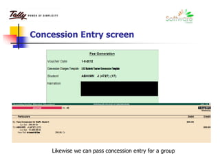 Concession Entry screen
Likewise we can pass concession entry for a group
 