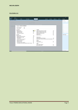 MELVIN JOSEPH
TALLY PRIME EDUCATIONAL MODE Page 5
FEATURES: F11
 