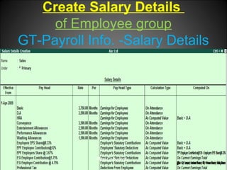 Create Salary Details
of Employee group
GT-Payroll Info. -Salary Details

Niraj Choudhary.

 