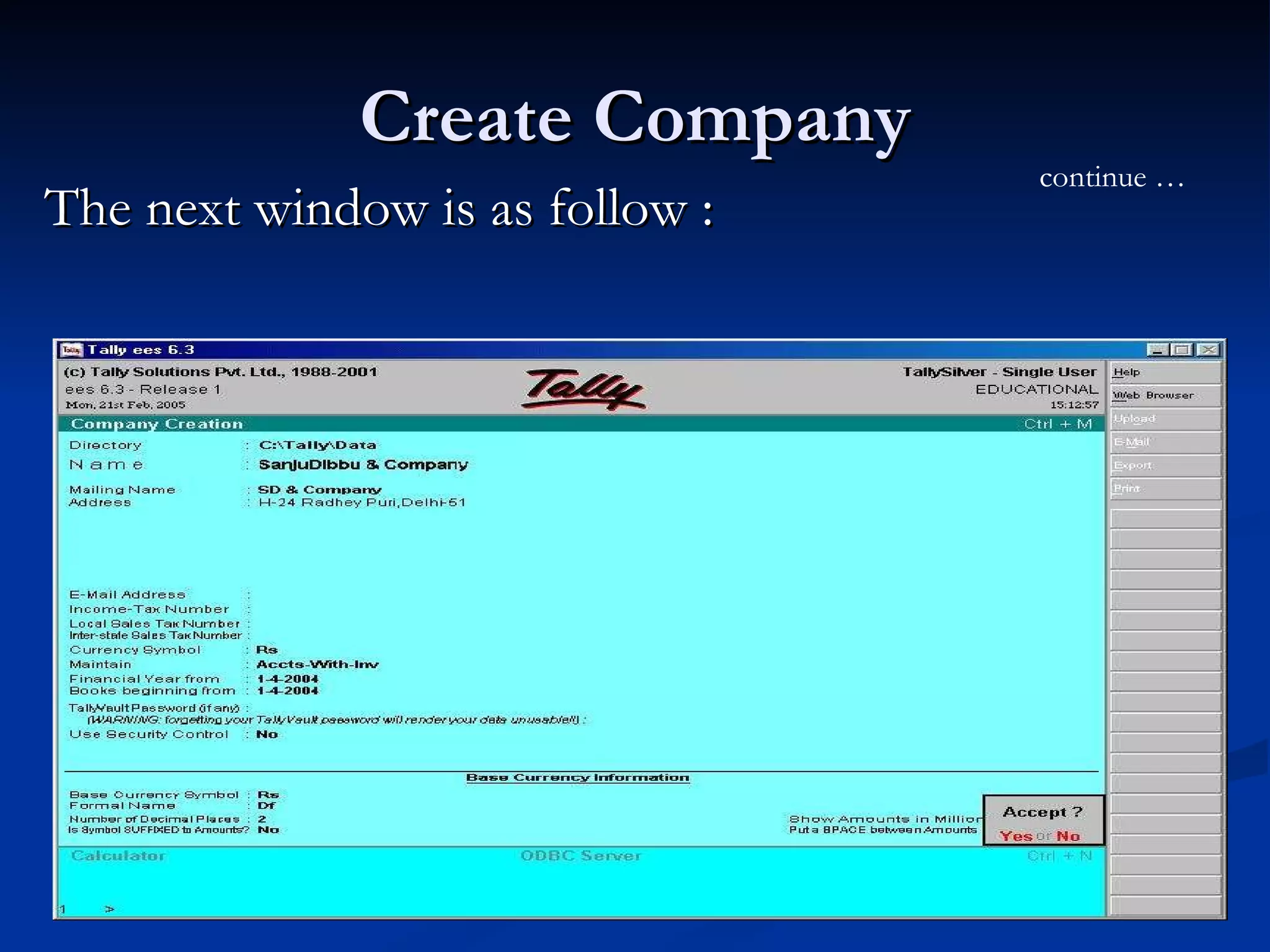 Create Company The next window is as follow :  continue … 