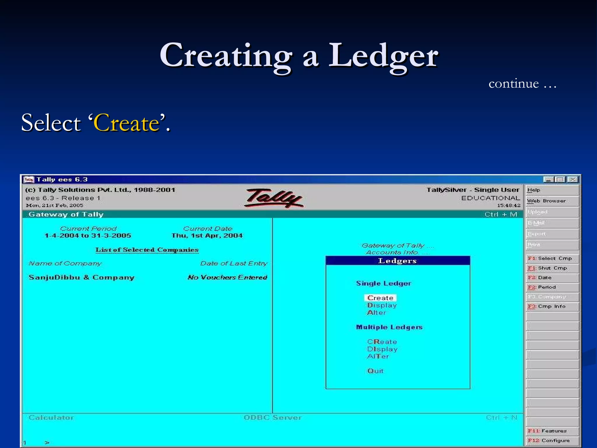 Creating a Ledger Select ‘ Create ’.  continue … 