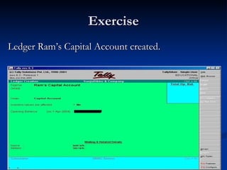 Exercise Ledger Ram’s Capital Account created. 
