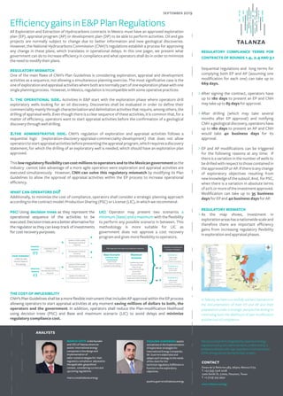 ANALYSTS
september 2019
EfficiencygainsinE&PPlanRegulations
All Exploration and Extraction of Hydrocarbons contracts in Mexico must have an approved exploration
plan (EP), appraisal program (AP) or development plan (DP) to be able to perform activities. Oil and gas
projects are normally subject to change due to better information and new geological discoveries.
However, the National Hydrocarbons Commission (CNH)’s regulations establish a process for approving
any change in these plans, which translates in operational delays. In this one pager, we present what
government can do to increase efficiency in compliance and what operators shall do in order to minimize
the need to modify their plans.
REGULATORY MISMATCH
One of the main flaws of CNH’s Plan Guidelines is considering exploration, appraisal and development
activities as a sequence, not allowing a simultaneous planning exercise. The most significative case is the
oneofexplorationandappraisalactivitieswherebotharenormallypartofoneexplorationphasewithone
single planning process. However, in Mexico, regulation is incompatible with some operative practices:
1. THE OPERATIONAL SIDE. Activities in E&P start with the exploration phase where operators drill
exploratory wells looking for an oil discovery. Discoveries shall be evaluated in order to define their
commercialitymainlythroughcharacterizationanddelimitationactivitiesthatrequire,amongothers,the
drilling of appraisal wells. Even though there is a clear sequence of these activities, it is common that, for a
matter of efficiency, operators want to start appraisal activities before the confirmation of a geological
discovery through well drilling.
2.THE ADMINISTRATIVE SIDE. CNH’s regulation of exploration and appraisal activities follows a
sequential logic (exploration-discovery-appraisal-commerciality-development) that does not allow
operatorstostartappraisalactivitiesbeforepresentingtheappraisalprogram,whichrequiresadiscovery
statement, for which the drilling of an exploratory well is needed, which should have an exploration plan
approved.
ThislowregulatoryflexibilitycancostmillionstooperatorsandtotheMexicangovernmentasthe
industry cannot take advantage of a more agile operation were exploration and appraisal activities are
executed simultaneously. However, CNH can solve this regulatory mismatch by modifying its Plan
Guidelines to allow the approval of appraisal activities within the EP process to increase operational
efficiency.
WHAT CAN OPERATORS DO?
Additionally, to minimize the cost of compliance, operators shall consider a strategic planning approach
according to the contract model: Production Sharing (PSC) or License (LIC), in which we recommend:
Paseo de la Reforma 483, 06500, Mexico City.
T. +52 (55) 7316 2228
1200 Smith St, 77002, Houston, Texas.
T. +1 (713) 353 3952
www.talanza.energy
paulino guerreroassists
and advises in the implementation
of exploration strategies for
International Energy Companies.
Mr. Guerrero elaborates and
adapts each strategy to the needs
of the client for the
technical-regulatory fulfillment in
function to the exploratory
objectives.
paulino.guerrero@talanza.energy
CONTACT
Weareauniquefirmintegratedby expertsinenergy
regulationand publicadministration,conformedby a
professionalteamwithvast experienceintheevolution
ofthe energysectorduringthelast10years.
REGULATORY COMPLIANCE TERMS FOR
CONTRACTS OF ROUNDS 1.4, 2.4AND 3.1
Sequential regulations and long terms for
complying both EP and AP (assuming one
modification for each one) can take up to
669 days.
After signing the contract, operators have
up to 180 days to present an EP and CNH
may take up to 85 days for approval.
After drilling (which may take several
months after EP approval) and notifying
CNH a geological discovery, operators have
up to 180 days to present an AP and CNH
would take 40 business days for its
approval.
EP and AP modifications can be triggered
for the following reasons at any time: If
there is a variation in the number of wells to
bedrilledwithrespecttothosecontainedin
theapprovedEPorAP.Ifthereisanychange
of exploratory objectives resulting from
newknowledgeofthesubsoil.And, forPSC,
when there is a variation in absolute terms
of20%ormoreoftheinvestmentapproved.
Modification can take up to 35 business
days for EP and 40 business days for AP.
REGULATORY MISMATCH
As the map shows, investment in
explorationareashasanationwidescaleand
therefore there are important efficiency
gains from increasing regulatory flexibility
in exploration and appraisal phases.
InTalanza,wehavesuccessfullyadvisedOperatorsin
the documentation of their EP and AP and their
preparation under a strategic perspective aiming to
minimizing both the likelihood of plan modification
andthecostofcompliance.
PSC: Using decision trees as they represent the
operational sequence of the activities to be
executed.Decisiontreesareabetteralternativefor
the regulator as they can keep track of investments
for cost recovery purposes.
THE COST OF INFLEXIBILITY
CNH’s Plan Guidelines shall be a more flexible instrument that includes AP approval within the EP process
allowing operators to start appraisal activities at any moment saving millions of dollars to both, the
operators and the government. In addition, operators shall reduce the Plan-modification likelihood
using decision trees (PSC) and Base and maximum scenario (LIC) to avoid delays and minimize
regulatory compliance cost.
LIC: Operator may present two scenarios a
minimum (base) and a maximum with the flexibility
to perform any possible scenario in between. This
methodology is more suitable for LIC as
government does not approve a cost recovery
program and gives more flexibility to operators.
Base Scenario
(minimum work
commitment)
5G&G Studies
100km2SeismicProcessing
1ExploratoryWell (drilling)
Scenario1
2 G&G Studies
50km2AVO
100km2SeismicAcquisition
Scenario2
3G&G Studies
100km2AVO
1ExploratoryWell (drilling)
Scenario3
4 G&G Studies
100km2AVO
100km2SeismicAcquisition
2ExploratoryWells (drilling)
Maximum
Scenario
1SedimentaryStudy
1StructuralStudy
1Plays Study
1GeochemicalStudy
50 km2 AVO
100km2 AVO
100km2 SeismicAcquisition
1ExploratoryWellA(drilling)
1ExploratoryWellB(drilling)
or +
or +
+
CNH approves the base and maximum scenarios
Operator can choose any
scenario in between
marco cota is the founder
and CEO of Talanza where he
assists international energy
companies in the design and
implementation of
tailor-suited strategies for their
regulatory compliance adjusted to
the applicable geopolitical
context, considering current and
upcoming regulations.
marco.cota@talanza.energy
base scenario
5 G&GStudies
100km2Seismic
Processing
1ExploratoryWell
(drilling 1st)
2G&G Studies
Re-evaluationoftheoil
Potential
Updateof G&G models.
Re-evaluationoftheoil
Potential
Re-evaluationoftheoil
Potential.
SeismicReprocessing
+
+
-
-
+
-
Updateof G&G models
Re-evaluationoftheoil
Potential.
Updateof modelsand
Considertoreturnthearea
+
-
positive
results
(+)
negative
results
(-)
 
