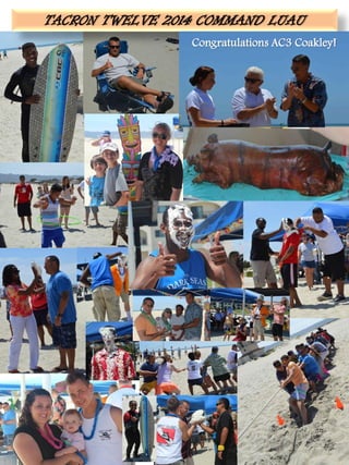 TACRON TWELVE 2014 COMMAND LUAU
Congratulations AC3 Coakley!
 