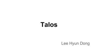 Talos
Lee Hyun Dong
 