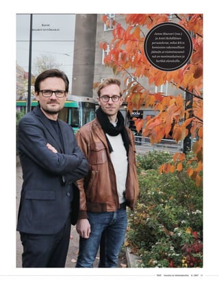  T&Y talous ja yhteiskunta 4 | 2017 15
Kuvat
maarit kytöharju
Janne Huovari (vas.)
ja Antti Kekäläinen
perustelevat, miksi EU:n
komission rakenteellisen
jäämän arviointimenetel-
mä on monimutkainen ja
herkkä oletuksille.
 