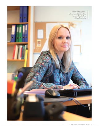  T&Y talous ja yhteiskunta 4 | 2017 29
TERHI MACZULSKIJ on
tutkinut työntekijöiden valintaa
työskennellä julkisella tai
yksityisellä sektorilla.
 