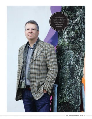  T&Y talous ja yhteiskunta 4 | 2017 41
Pentti Pikkarainen
korostaa monipuolisten
rahoitusmarkkinoiden
merkitystä kasvun
ja työllisyyden
edistäjinä.
 