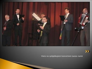 Viens no spilgtākajiem koncertiem tautas namā 