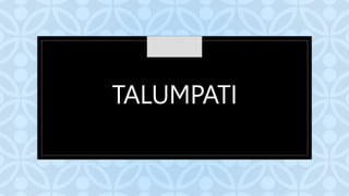 C
TALUMPATI
 