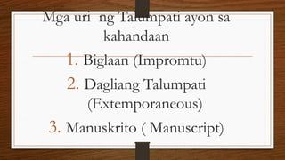 TALUMPATI.pptx Uri ng panitikan na kung saan ipinapahayag sa harap ng ...