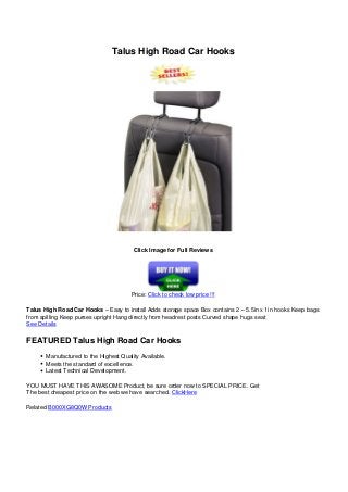 Talus High Road Car Hooks
Click Image for Full Reviews
Price: Click to check low price !!!
Talus High Road Car Hooks – Easy to install Adds storage space Box contains 2 – 5.5in x 1in hooks Keep bags
from spilling Keep purses upright Hang directly from headrest posts Curved shape hugs seat
See Details
FEATURED Talus High Road Car Hooks
Manufactured to the Highest Quality Available.
Meets the standard of excellence.
Latest Technical Development.
YOU MUST HAVE THIS AWASOME Product, be sure order now to SPECIAL PRICE. Get
The best cheapest price on the web we have searched. ClickHere
Related B000XG8Q0W Products
Powered by TCPDF (www.tcpdf.org)
 