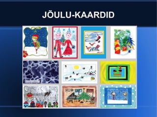 JÕULU-KAARDID 
 
