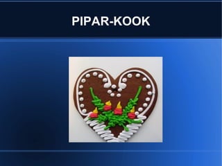 PIPAR-KOOK 
 