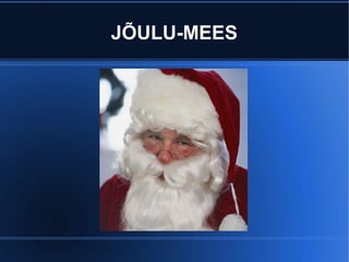 JÕULU-MEES 
