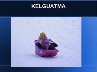 KELGUATMA 
 