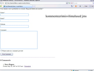 kommenteerimisvõimalused jms 