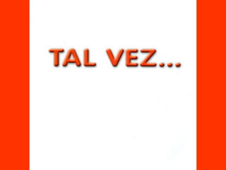 Tal vez