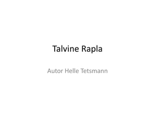 Talvine Rapla Autor Helle Tetsmann 