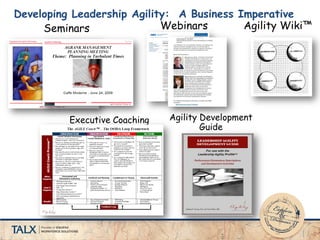 Developing Leadership Agility: A Business Imperative
Agility Wiki™WebinarsSeminars
Executive Coaching Agility Development
Guide
 