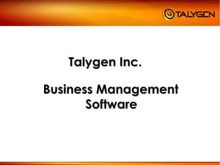 Talygen Inc.Talygen Inc.
Business ManagementBusiness Management
SoftwareSoftware
 