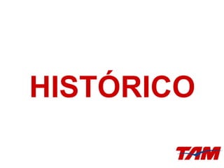 HISTÓRICO
 