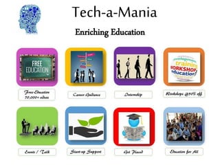 Tech-a-Mania
Enriching Education
 