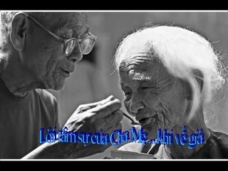 Lời tâm sự của Cha Mẹ ...khi về già  