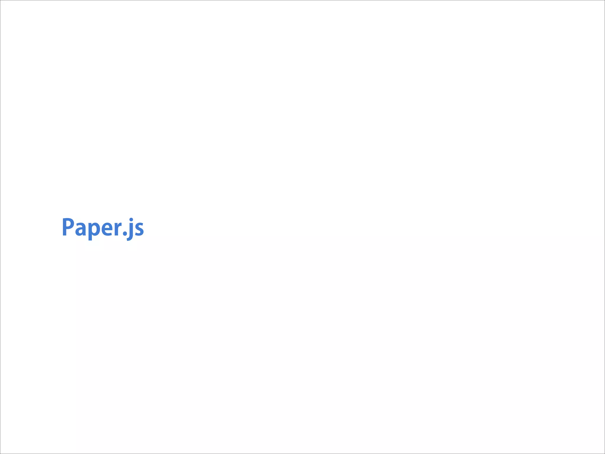 Paper.js

 