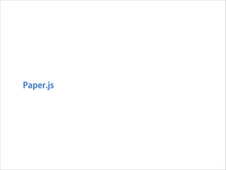 Paper.js

 