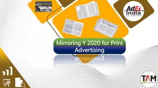 Mirroring Y 2020 for Print
Advertising
 