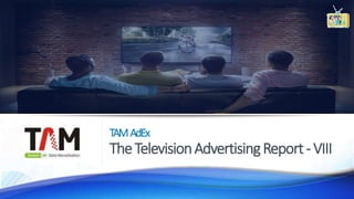 TAMAdEx
TheTelevisionAdvertisingReport-VIII
 