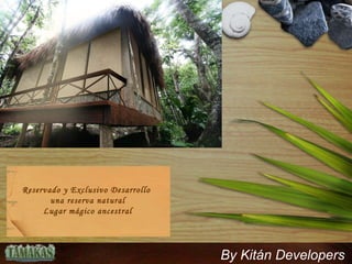 Reservado y Exclusivo Desarrollo  una reserva natural Lugar mágico ancestral By Kitán Developers 