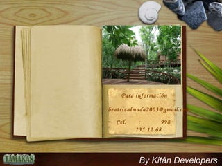 Para información Cel. : 998  135 12 68 By Kitán Developers [email_address] 