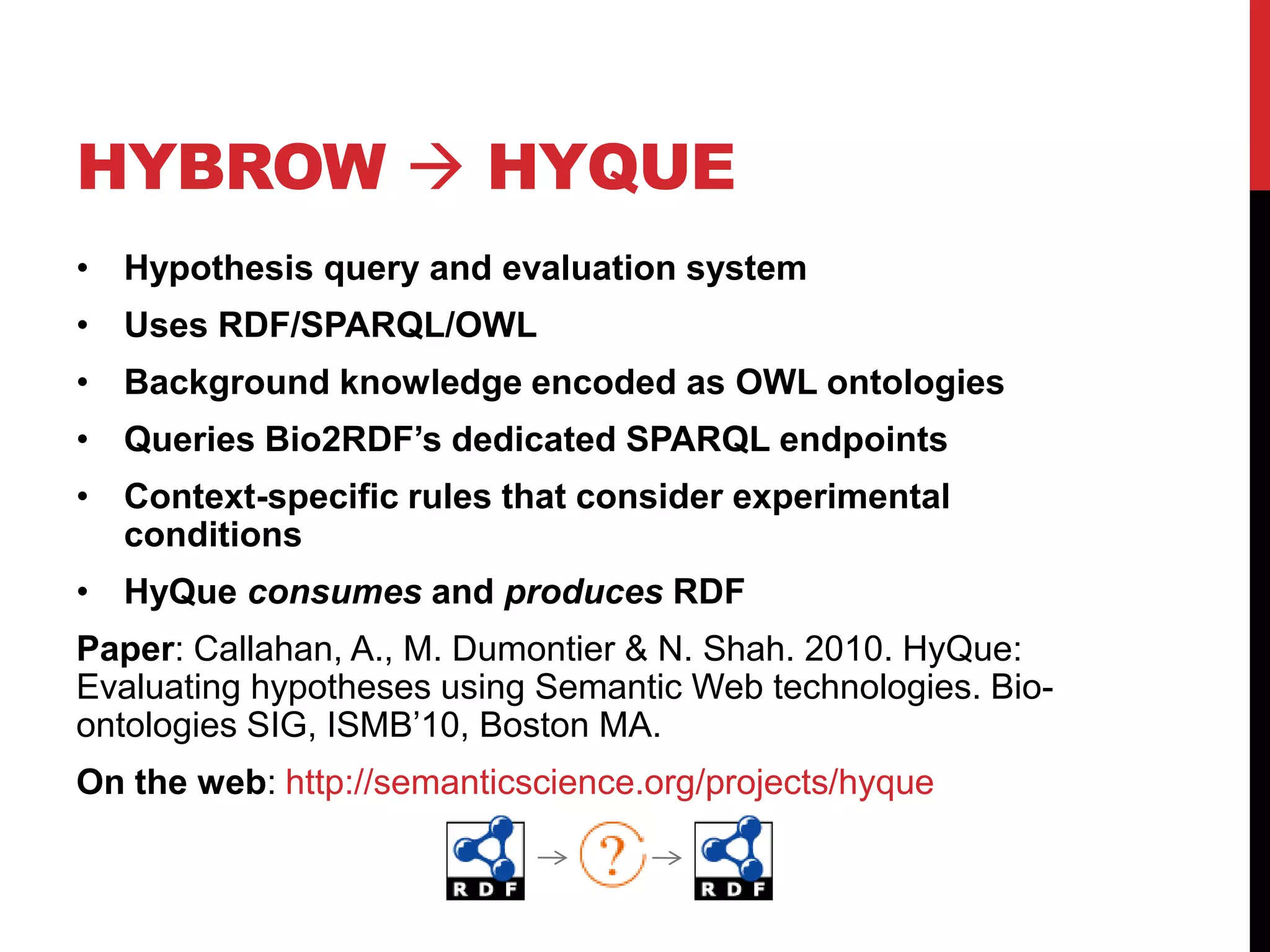 uses consistency checking to evaluate hypotheses