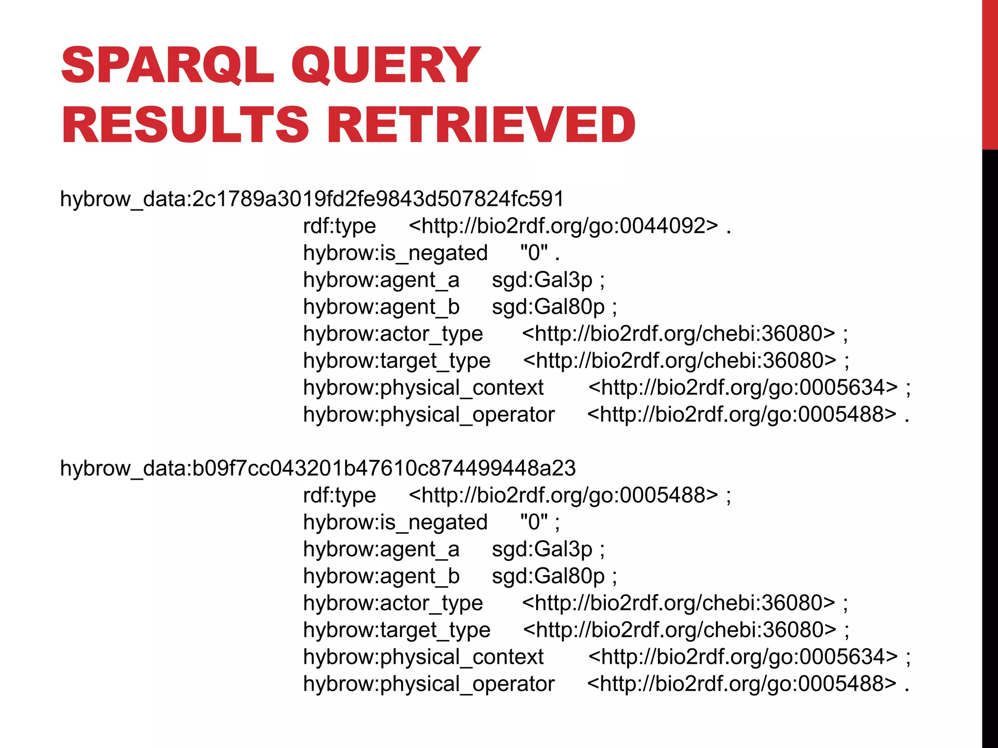 HyQue is composed of …HyQue hypothesis ontologyDescribes generic input hypothesis and output hypothesis evaluation classesUses upper level classes e.g. ‘proposition’, ‘measurement value’, ‘event’ HyBrow SPARQL endpoint