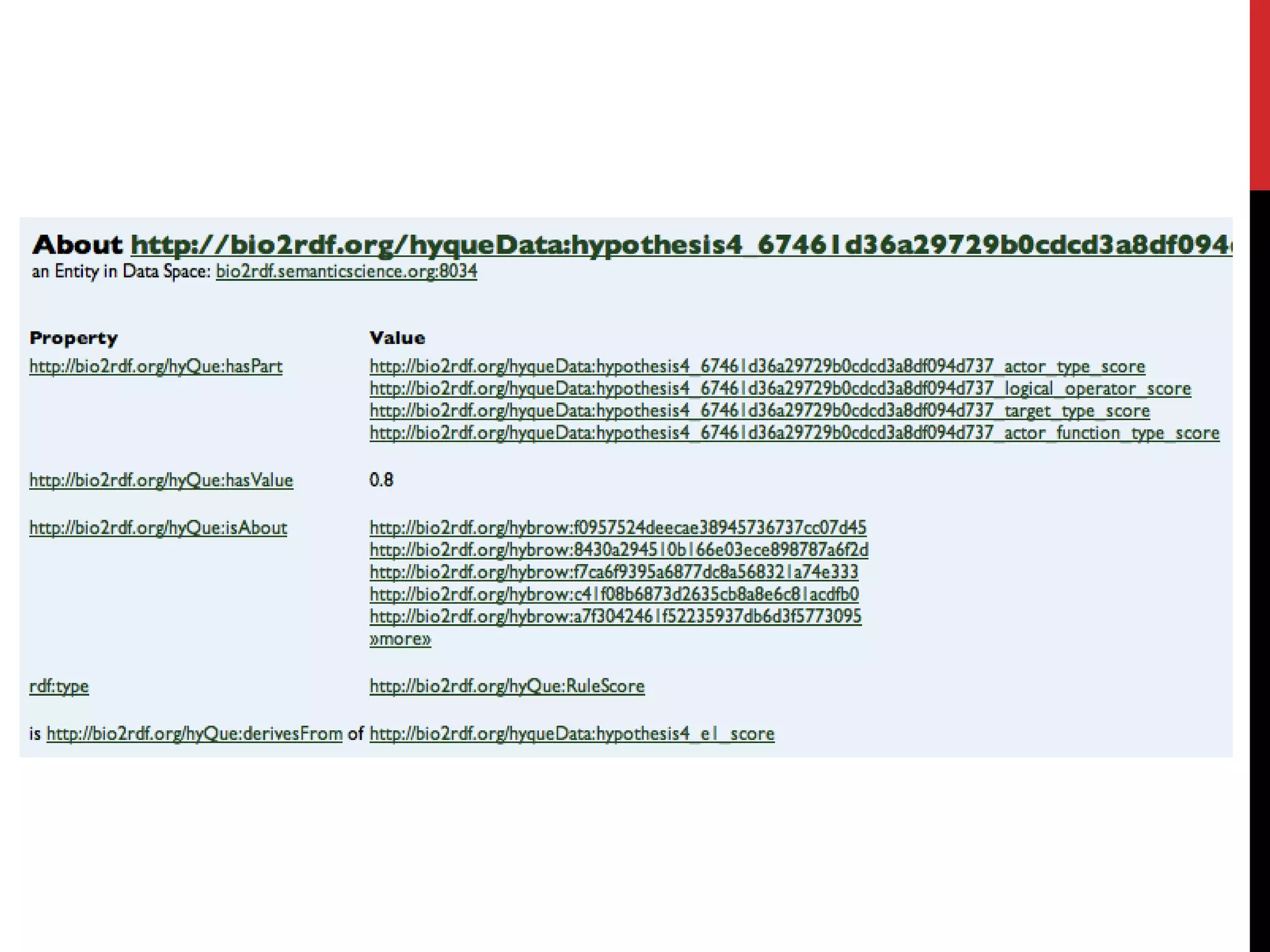 HyQue eventsEvents are composed of conditional assertions on a relation between ‘actor’ and ‘target’ induces(actor, target, context, location)For decidable logic (OWL), an n-ary object is usedEventagent_aactoragent_btargetperturbation_contextcontextphysical_locationlocation