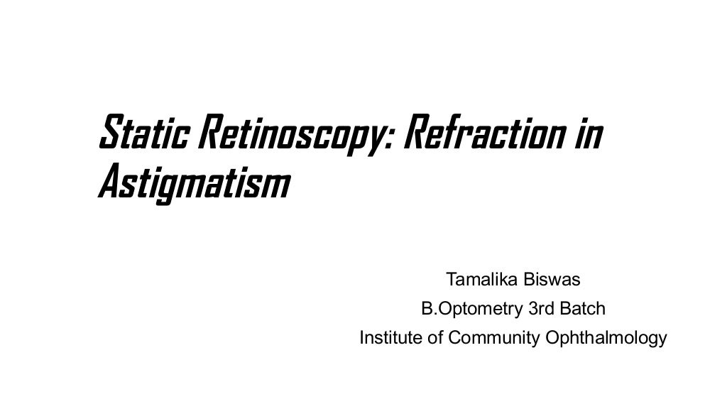 Static retinoscope presentation by Tamalika