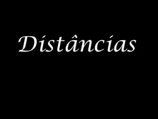 Distâncias
 